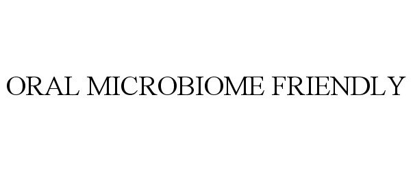 Trademark Logo ORAL MICROBIOME FRIENDLY