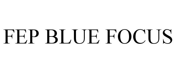  FEP BLUE FOCUS