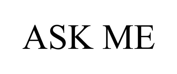 Trademark Logo ASK ME