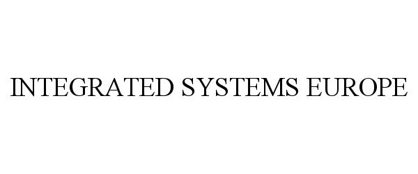 INTEGRATED SYSTEMS EUROPE