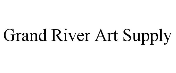  GRAND RIVER ART SUPPLY