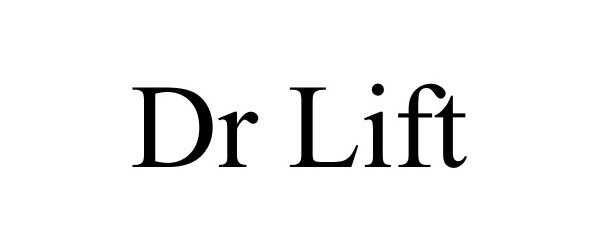 DR LIFT