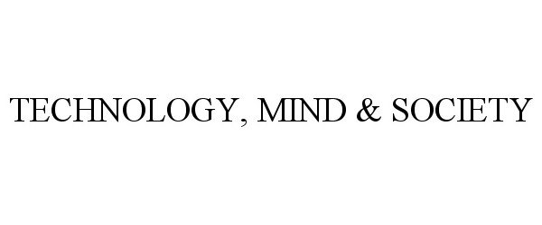 Trademark Logo TECHNOLOGY, MIND & SOCIETY