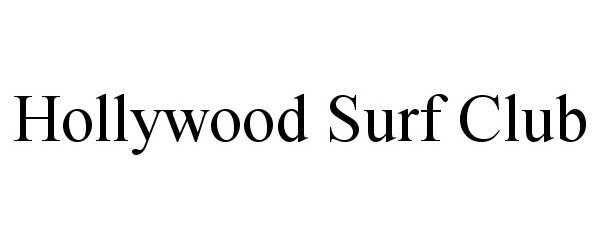 Trademark Logo HOLLYWOOD SURF CLUB