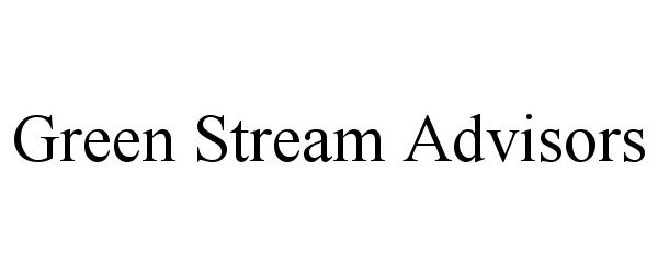 Trademark Logo GREEN STREAM ADVISORS