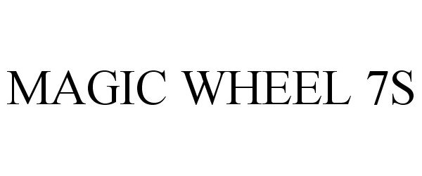 Trademark Logo MAGIC WHEEL 7S