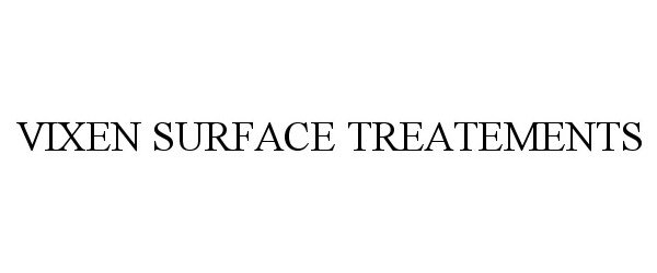 Trademark Logo VIXEN SURFACE TREATEMENTS