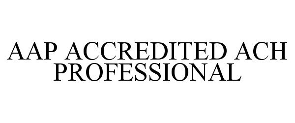  AAP ACCREDITED ACH PROFESSIONAL