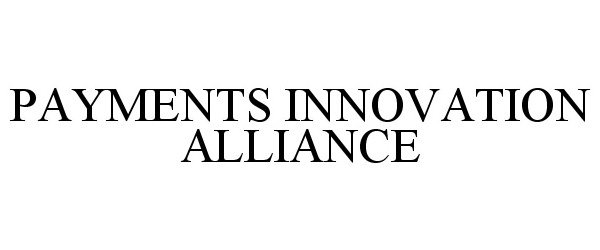  PAYMENTS INNOVATION ALLIANCE