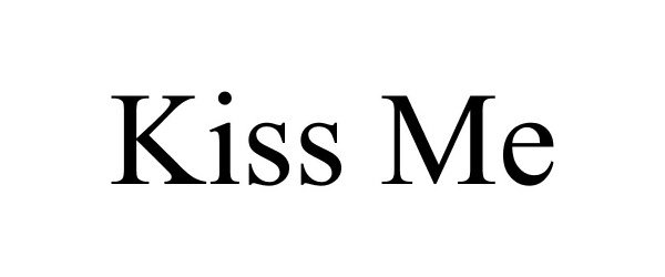 KISS ME