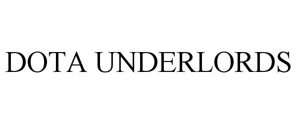 Trademark Logo DOTA UNDERLORDS