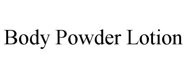Trademark Logo BODY POWDER LOTION
