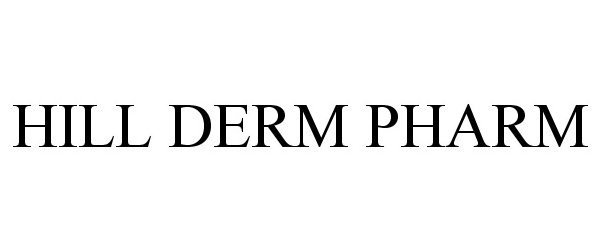  HILL DERM PHARM