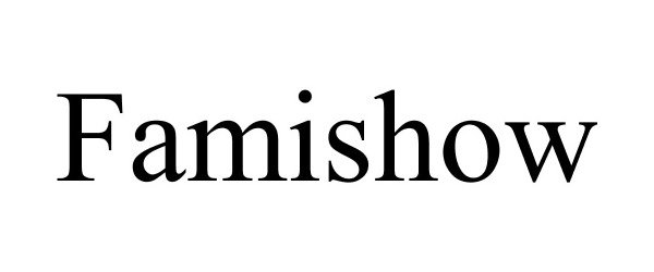 Trademark Logo FAMISHOW