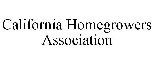  CALIFORNIA HOMEGROWERS ASSOCIATION