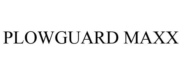 Trademark Logo PLOW GUARD MAXX