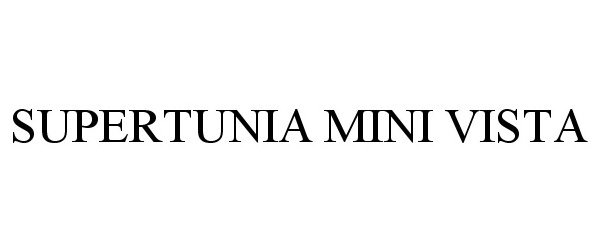 Trademark Logo SUPERTUNIA MINI VISTA