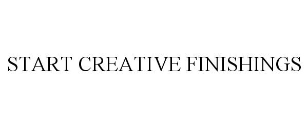  START CREATIVE FINISHINGS