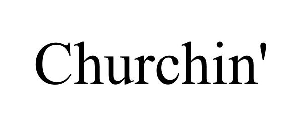 Trademark Logo CHURCHIN'