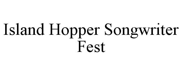  ISLAND HOPPER SONGWRITER FEST