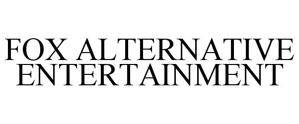 Trademark Logo FOX ALTERNATIVE ENTERTAINMENT