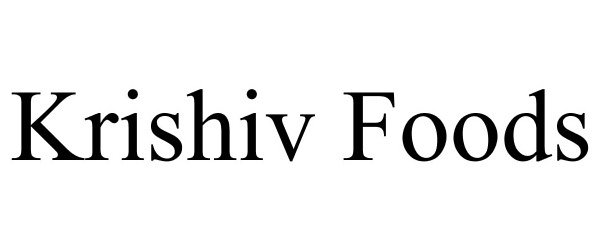 Trademark Logo KRISHIV FOODS