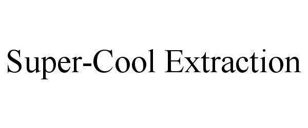 Trademark Logo SUPER-COOL EXTRACTION