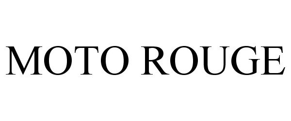 Trademark Logo MOTO ROUGE