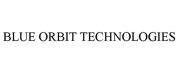  BLUE ORBIT TECHNOLOGIES