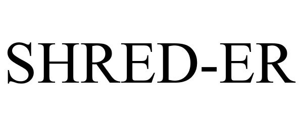 Trademark Logo SHRED-ER