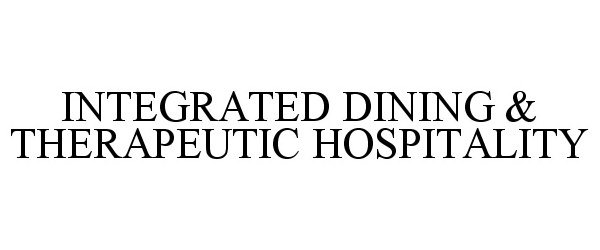  INTEGRATED DINING &amp; THERAPEUTIC HOSPITALITY