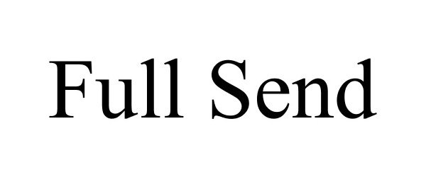 Trademark Logo FULL SEND