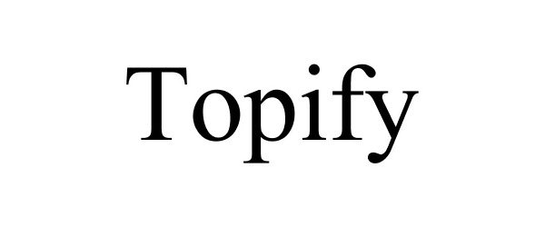 Trademark Logo TOPIFY