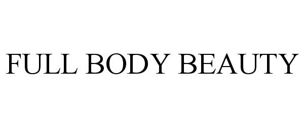 Trademark Logo FULL BODY BEAUTY