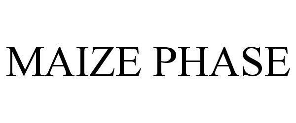 Trademark Logo MAIZE PHASE