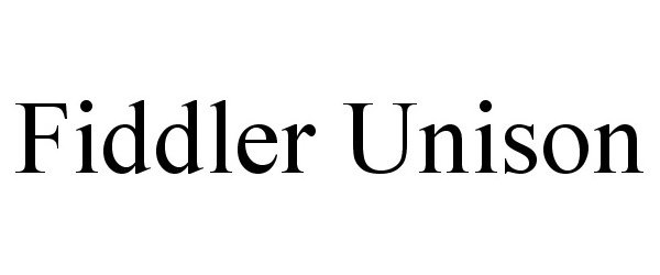 Trademark Logo FIDDLER UNISON