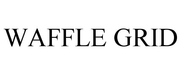 Trademark Logo WAFFLE GRID