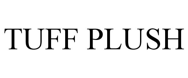 Trademark Logo TUFF PLUSH