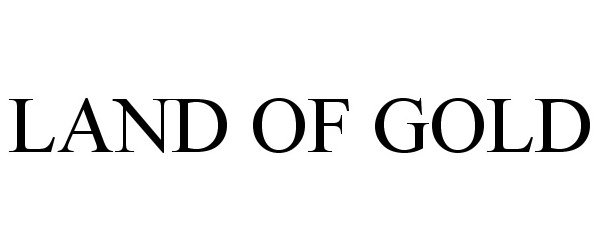 Trademark Logo LAND OF GOLD