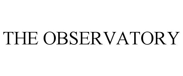 Trademark Logo THE OBSERVATORY