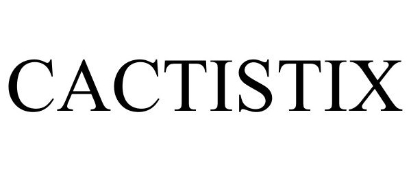 Trademark Logo CACTISTIX