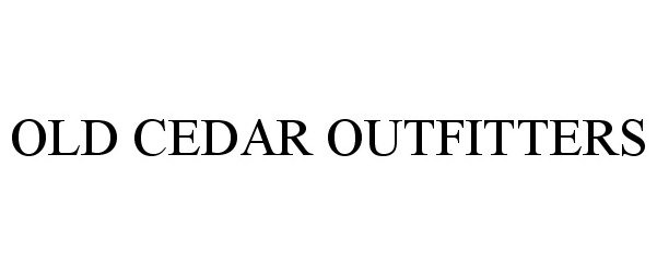  OLD CEDAR OUTFITTERS