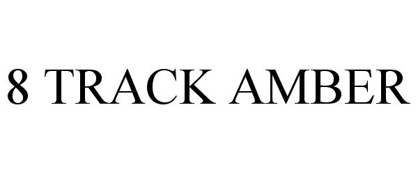 Trademark Logo 8 TRACK AMBER