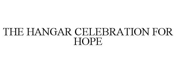  THE HANGAR CELEBRATION FOR HOPE