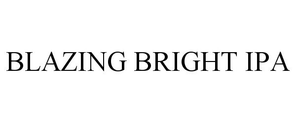 Trademark Logo BLAZING BRIGHT IPA