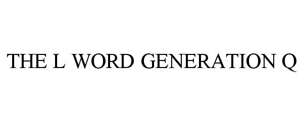 Trademark Logo THE L WORD GENERATION Q