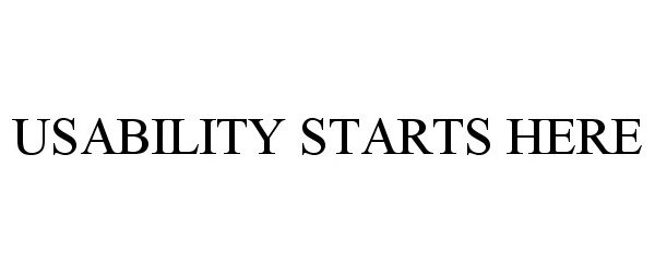 Trademark Logo USABILITY STARTS HERE