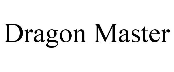 Trademark Logo DRAGON MASTER