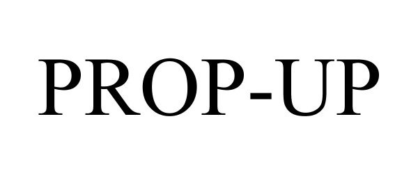 Trademark Logo PROP-UP