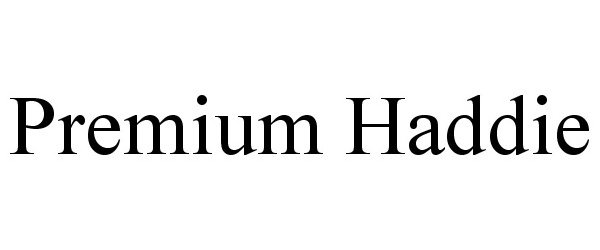 Trademark Logo PREMIUM HADDIE